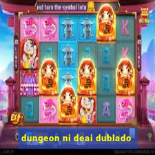 dungeon ni deai dublado